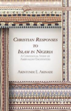 portada Christian Responses to Islam in Nigeria: A Contextual Study of Ambivalent Encounters