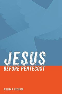 portada Jesus Before Pentecost (en Inglés)
