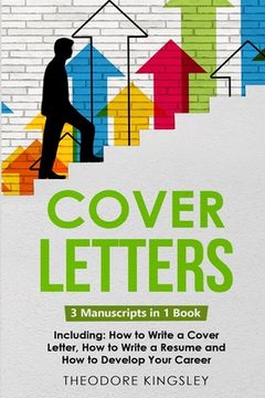 portada Cover Letters: 3-in-1 Guide to Master How to Write a Cover Letter, Writing Motivation Letters & Cover Letter Templates (en Inglés)