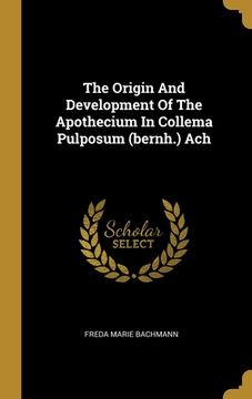 portada The Origin And Development Of The Apothecium In Collema Pulposum (bernh.) Ach (en Inglés)