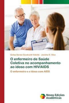 portada O Enfermeiro de Saúde Coletiva no Acompanhamento ao Idoso com hiv (en Portugués)