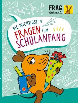 portada Frag Doch mal. Die Maus: Die Wichtigsten Fragen zum Schulanfang (in German)