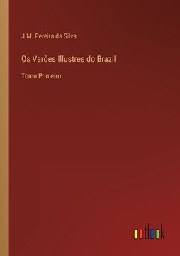 portada Os Varões Illustres do Brazil: Tomo Primeiro (en Portugués)