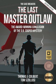 portada The Last Master Outlaw: The Award-Winning Conclusion of the D. B. Cooper Mystery (en Inglés)