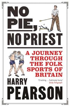 portada No Pie, no Priest: A Journey Through the Folk Sports of Britain