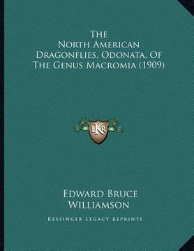 portada the north american dragonflies, odonata, of the genus macromia (1909) (en Inglés)