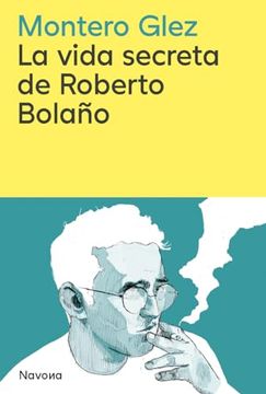 portada La Vida Secreta de Roberto Bolaño