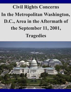 portada Civil Rights Concerns In the Metropolitan Washington, D.C., Area in the Aftermath of the September 11, 2001, Tragedies (en Inglés)