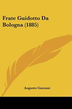 portada Frate Guidotto Da Bologna (1885) (en Italiano)