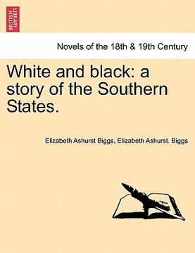 portada white and black: a story of the southern states. (en Inglés)