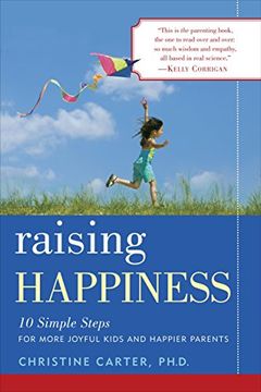 portada Raising Happiness: 10 Simple Steps for More Joyful Kids and Happier Parents (en Inglés)