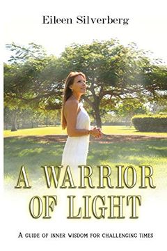 portada A Warrior of Light: A Guide of Inner Wisdomfor Challenging Times (in English)