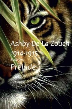 portada Ashby De La Zouch 1914-1915: Prelude - Book 1 (Volume 1)