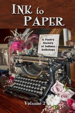 portada Ink to Paper, Volume 2: A Poetry Society of Indiana Anthology (en Inglés)