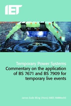 portada Temporary Power Systems: A Guide to the Application of Bs 7671 and Bs 7909 for Temporary Events (en Inglés)