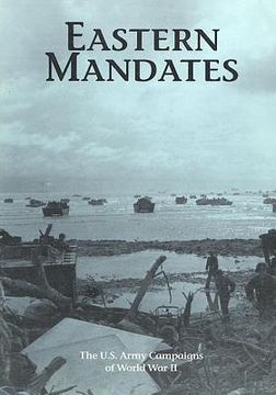 portada The U.S. Army Campaigns of World War II: Eastern Mandates (en Inglés)