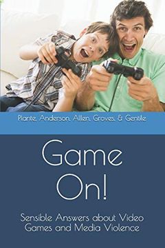 portada Game On! Sensible Answers About Video Games and Media Violence 