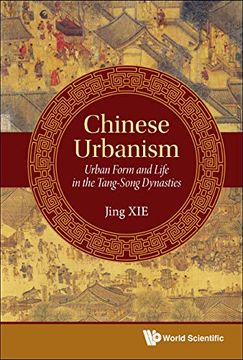 portada Chinese Urbanism: Urban Form and Life in the Tang-Song Dynasties (in English)