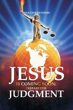 portada Jesus Is Coming Soon: Prepare For Judgment (en Inglés)