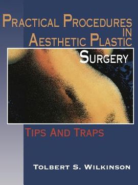 portada Practical Procedures in Aesthetic Plastic Surgery: Tips and Traps (en Inglés)