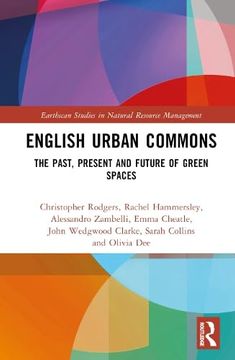portada English Urban Commons: The Past, Present and Future of Green Spaces (Earthscan Studies in Natural Resource Management) (en Inglés)