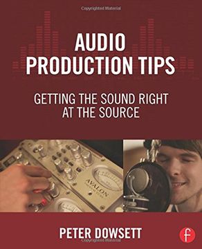 portada Audio Production Tips: Getting the Sound Right at the Source