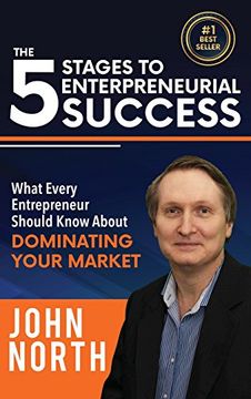 portada The 5 Stages To Entrepreneurial Success: What Every Entrepreneur Should Know About Dominating Your Market