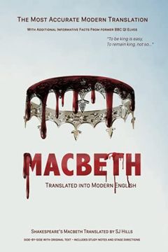 portada Macbeth Translated Into Modern English: The Most Accurate Line-By-Line Translation Available, Alongside Original English, Stage Directions and Historical Notes: 33 (Shakespeare Translated) (en Inglés)