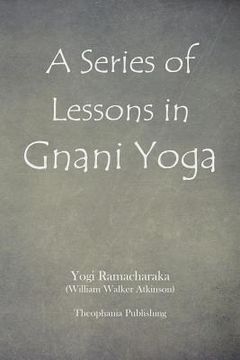 portada A Series of Lessons in Gnani Yoga (en Inglés)