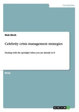 portada Celebrity crisis management strategies: Dealing with the spotlight when you are already in it (en Inglés)