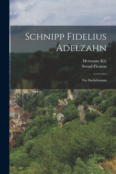portada Schnipp Fidelius Adelzahn: Ein Dackelroman (in German)