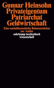 portada Privateigentum, Patriarchat, Geldwirtschaft: Eine Sozialtheoretische Rekonstruktion zur Antike: (en Alemán)