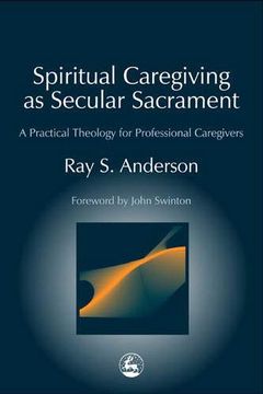 portada Spiritual Caregiving as Secular Sacrament: A Practical Theology for Professional Caregivers (en Inglés)