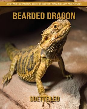 portada Bearded Dragon: A Fun and Educational Book for Kids with Amazing Facts and Pictures (in English)