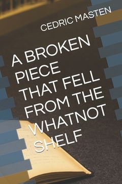 portada A Broken Piece That Fell from the Whatnot Shelf (en Inglés)