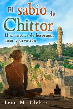 portada El Sabio de Chittor: Una Historia de Heroísmo, Amor y Devoción