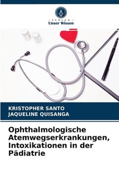 portada Ophthalmologische Atemwegserkrankungen, Intoxikationen in der Pädiatrie (en Alemán)