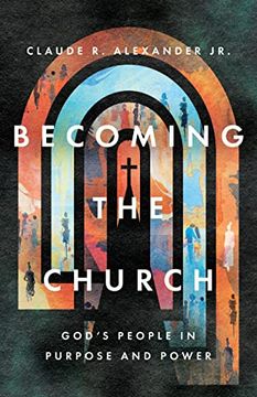 portada Becoming the Church: God's People in Purpose and Power 