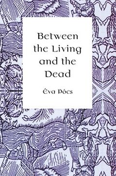 portada between the living and the dead: a perspective on seers and witches in early modern age