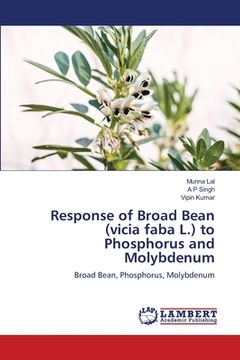 portada Response of Broad Bean (vicia faba L.) to Phosphorus and Molybdenum (en Inglés)