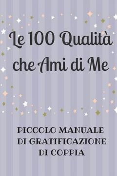 portada Le 100 Qualità che Ami di Me (en Italiano)