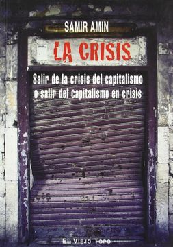 portada La Crisis: Salir de la Crisis del Capitalismo o Salir del Capitalismo en Crisis (in Spanish)