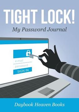 portada Tight Lock! My Password Journal (en Inglés)