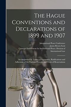 portada The Hague Conventions and Declarations of 1899 and 1907 [Microform]: Accompanied by Tables of Signatures, Ratifications and Adhesions of the Various Powers, and Texts of Reservations (en Inglés)