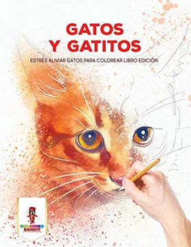 portada Gatos y Gatitos: Estrés Aliviar Gatos Para Colorear Libro Edición