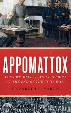 portada Appomattox: Victory, Defeat, and Freedom at the end of the Civil war 