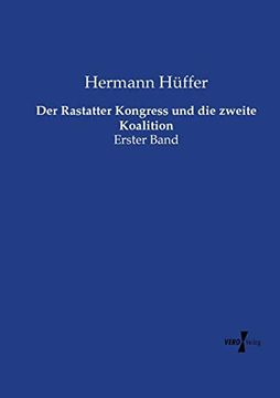 Der Rastatter Kongress und die Zweite Koalition: Erster Band (in German)