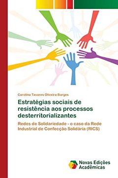portada Estratégias Sociais de Resistência aos Processos Desterritorializantes: Redes de Solidariedade - o Caso da Rede Industrial de Confecção Solidária (Rics) (in Portuguese)