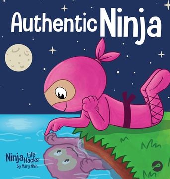 portada Authentic Ninja: A Children's Book About the Importance of Authenticity