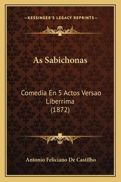 portada As Sabichonas: Comedia En 5 Actos Versao Liberrima (1872) (en Portugués)